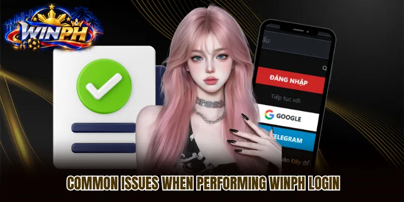 Common issues when performing WINPH Login