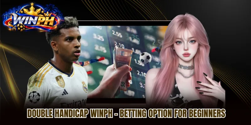 Double Handicap WINPH – Betting Option For Beginners