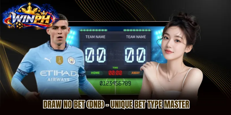 Draw No Bet (DNB) – Unique Bet Type Master