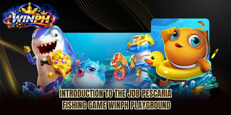 Introduction to the JDB Pescaria Fishing Game WINPH playground