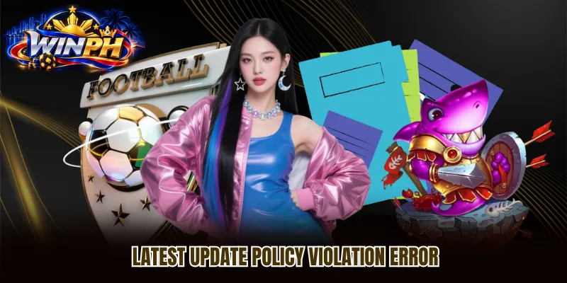 Latest update policy violation error