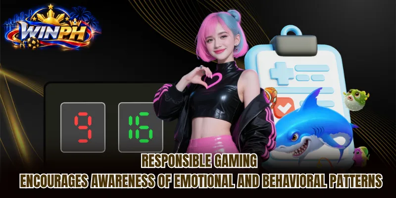 Responsible Gaming encourages awareness of emotional and behavioral patterns