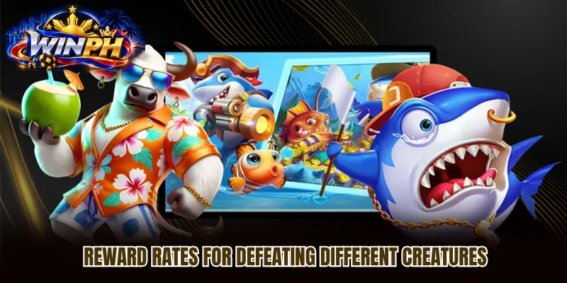 Reward rates for defeating different creatures