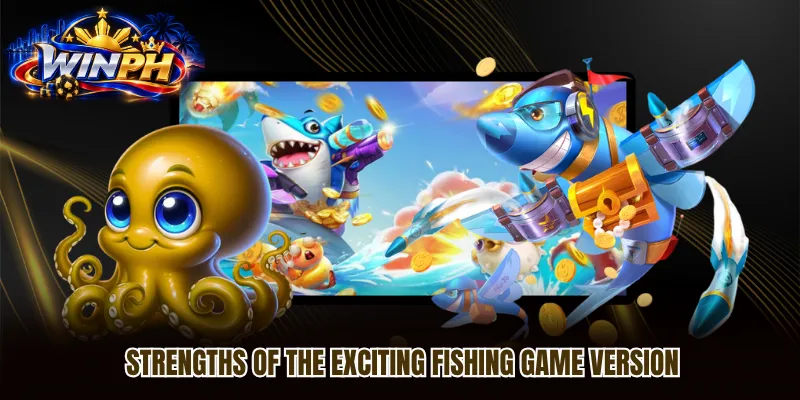 Strengths of the exciting fishing game version